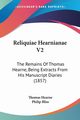 Reliquiae Hearnianae V2, Hearne Thomas