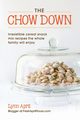 The Chow Down, Irresistible Cereal Snack Mix Recipes the Whole Family Will Enjoy, April Lynn