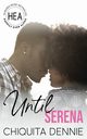 Until Serena, Dennie Chiquita