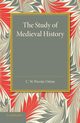 The Study of Medieval History, Previte-Orton C. W.