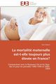 La mortalit maternelle est-t-elle toujours plus leve en france?, KABORE-A