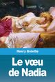 Le v?u de Nadia, Grville Henry