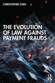 The Evolution of Law against Payment Frauds, Chen Christopher