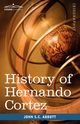 History of Hernando Cortez, Abbott John Stevens Cabot