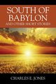 South of Babylon, Jones Charles E