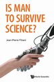 IS MAN TO SURVIVE SCIENCE?, JEAN-PIERRE FILLARD