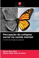 Percep?o do estigma social na sade mental, Dez Ros Nerea