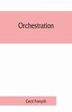 Orchestration, Forsyth Cecil