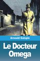 Le Docteur Omega, Galopin Arnould