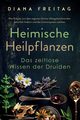 Heimische Heilpflanzen - Das zeitlose Wissen der Druiden, Freitag Diana