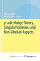 p-adic Hodge Theory, Singular Varieties, and Non-Abelian Aspects, 