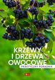 Krzewy i drzewa owocowe Poradnik praktyczny, 