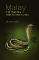 Malay Poisons and Charm Cures, Gimlette John D.