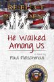 He Walked Among Us, Fleischman Paul