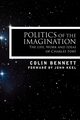 Politics of the Imagination, Bennett Colin