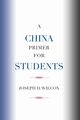 A China Primer for Students, Wilcox Joseph D.