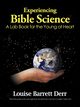 Experiencing Bible Science, Derr Louise Barrett