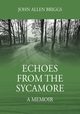 Echoes from the Sycamore, Briggs John Allen