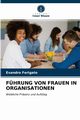 FHRUNG VON FRAUEN IN ORGANISATIONEN, Ferigato Evandro