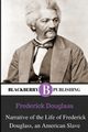 Narrative of the Life of Frederick Douglass, An American Slave, Douglass Frederick