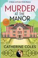MURDER AT THE MANOR, Coles Catherine