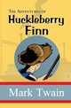 The Adventures of Huckleberry Finn, Twain Mark