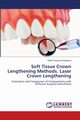 Soft Tissue Crown Lengthening Methods. Laser Crown Lengthening, Kazakova Rada Torezova