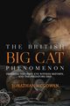 The British Big Cat Phenomenon, McGowan Jonathan