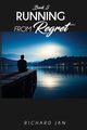 Running from Regret, Jan