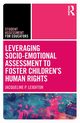 Leveraging Socio-Emotional Assessment to Foster Children's Human Rights, Leighton Jacqueline P.
