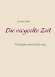 Die recycelte Zeit, Hiller Gnter