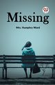 Missing, Humphry Ward Mrs.