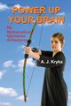 Power Up Your Brain, Kryka Anton J