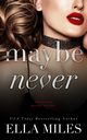 Maybe Never, Miles Ella