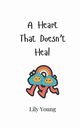 A Heart That Doesn't Heal, Young Lily