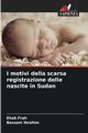 I motivi della scarsa registrazione delle nascite in Sudan, Frah Ehab