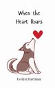 When the Heart Roars, Hartman Evelyn