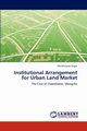 Institutional Arrangement for Urban Land Market, Sugar Munkhnaran