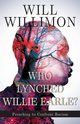 Who Lynched Willie Earle?, Willimon Will