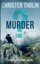 Murder?, Tholin Christer