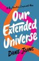 Our Extended Universe, Johns Dane C.