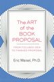 The Art of the Book Proposal, Maisel Eric