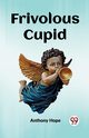 Frivolous Cupid, Hope Anthony