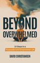Beyond Overwhelmed, Christiansen David