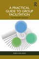 A Practical Guide to Group Facilitation, von Korff Yorck