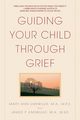 Guiding Your Child Through Grief, Emswiler James P.
