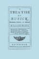 A Treatise of Musick. Speculative, Practical and Historical. [Facsimile of first edition, 1721.  652 pages - not abridged.  Music.], Malcolm Alexander