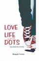 Love Life and all the Dots, Verma Deepak