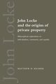 John Locke and the Origins of Private Property, Kramer Matthew H.