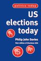 US elections today (2nd edn), Davies Philip